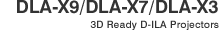 DLA-X9/DLA-X7/DLA-X3 3D Ready D-ILA Projectors