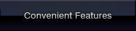 Convenient Features