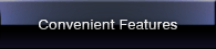 Convenient Features