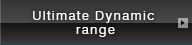 Ultimate Dynamic Range