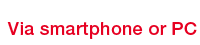 Via smartphone or PC