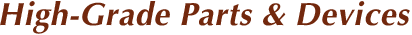 High-Grade Parts & Devices